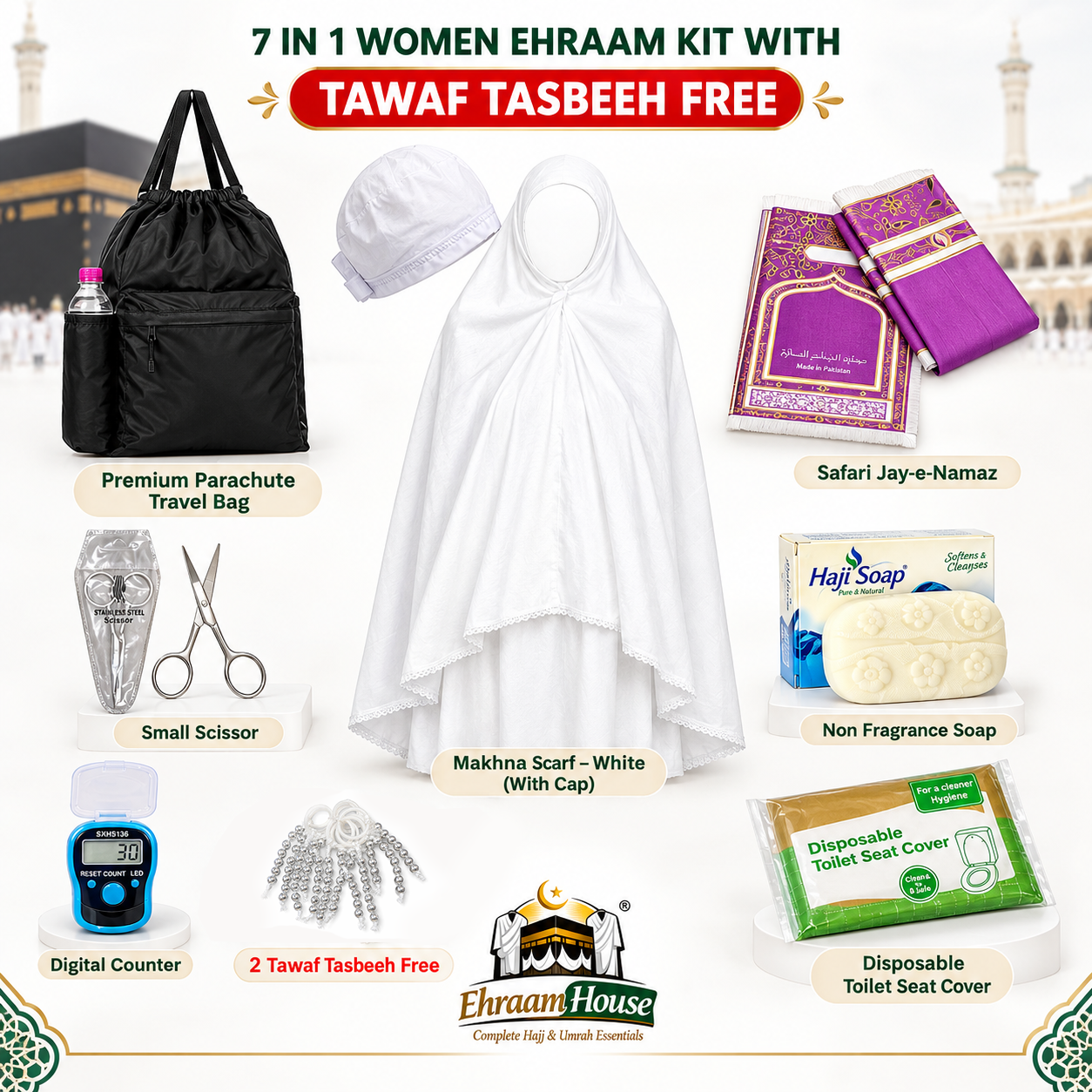 Ehraam House 7-in-1 Women Ehraam Kit with 2 Tawaf Tasbeeh Free